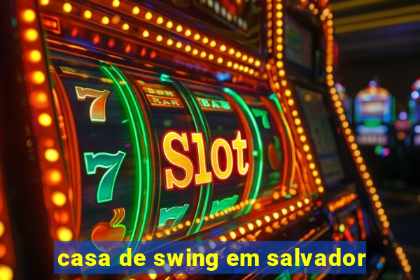 casa de swing em salvador